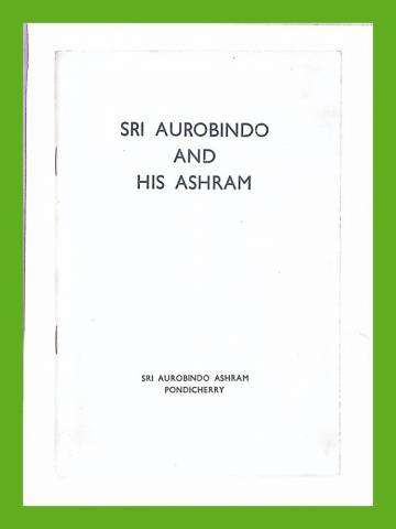 Sri Aurobindo and His Ashram