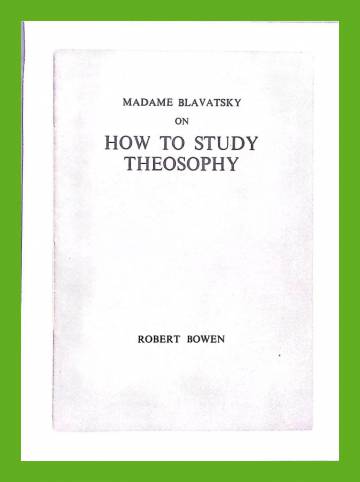 Madame Blavatsky on How to Study Theosophy