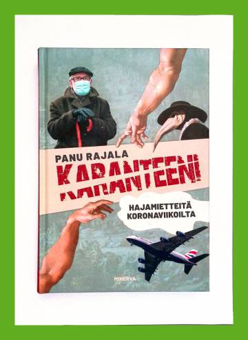 Karanteeni - Hajamietteitä koronaviikoilta