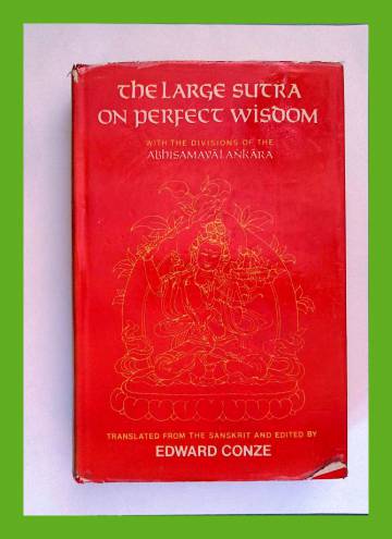 The Large Sutra on Perfect Wisdom - With the Divisions of the Abhisamayalankara