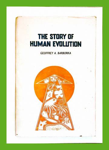 The Story of Human Evolution - Written in the form of a Commentary on The Stanzas of Dzyan