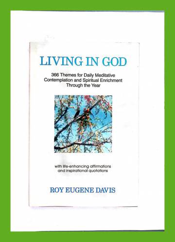 Living in God - 366 Themes for Daily Meditative Contemplation and Spiritual Enrichment