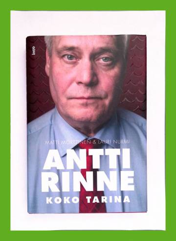 Antti Rinne - Koko tarina