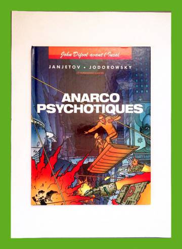 John Difool avant l'Incal 4 - Anarco Psychotiques