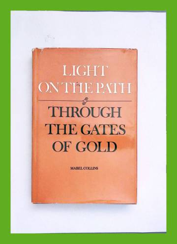 Light on the Path  - A Treatise & Through the Gates of Gold - A Fragment of Thought