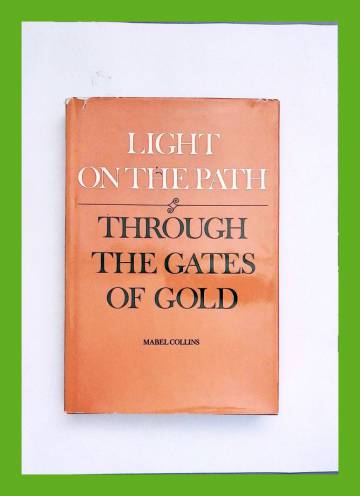 Light on the Path - A Treatise & Through the Gates of Gold - A Fragment of Thought