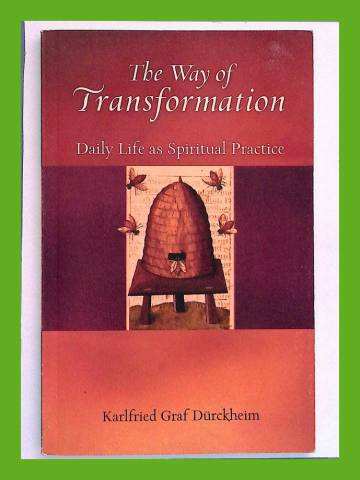 The Way of Transformation - Daily Life as Spiritual Practice