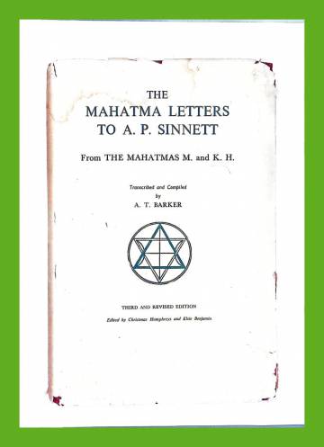 The Mahatma Letters to A. P. Sinnett from the Mahatmas M. & K. H.