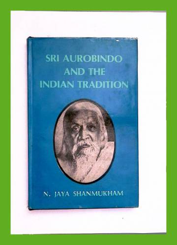 Sri Aurobindo and the Indian Tradition