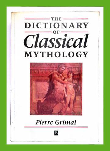 The Dictionary of Classical Mythology