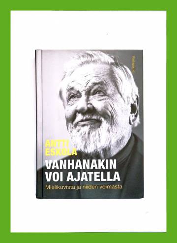 Vanhanakin voi ajatella - Mielikuvista ja niiden voimasta