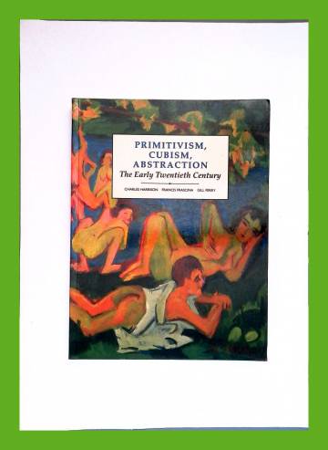 Primitivism, Cubism, Abstraction - The Early Twentieth Century