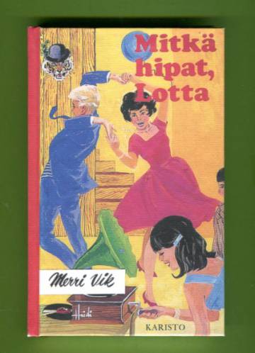 Mitkä hipat, Lotta!