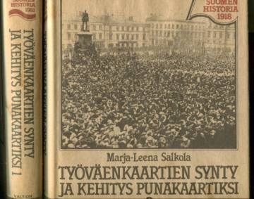 Punaisen suomen historia 1918 - Työväen kaartien synty ja kehitys punakaartiksi 1-2