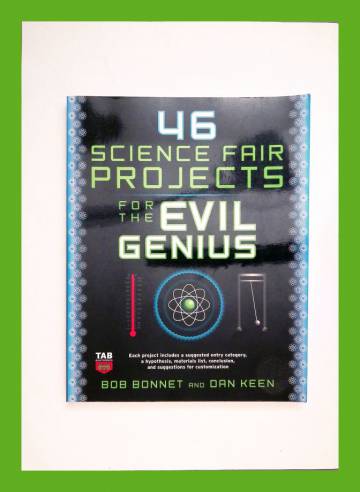 46 Science Fair Projects for the Evil Genious