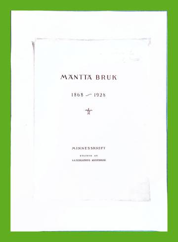 Mänttä bruk 1868-1928 - Minnesskrift