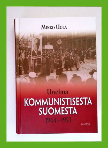 Unelma kommunistisesta Suomesta 1944-1953