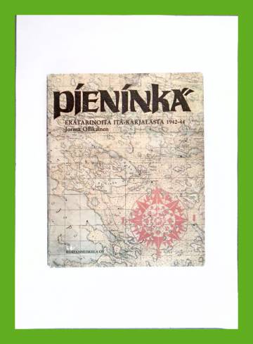 Pieninkä - Erätarinoita Itä-Karjalasta 1942-1944