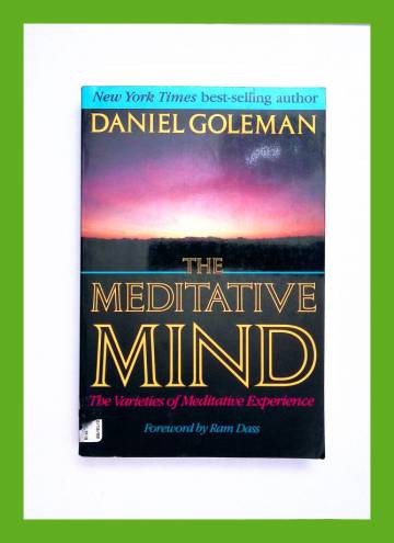 The Meditative Mind - The Varieties of Meditative Experience