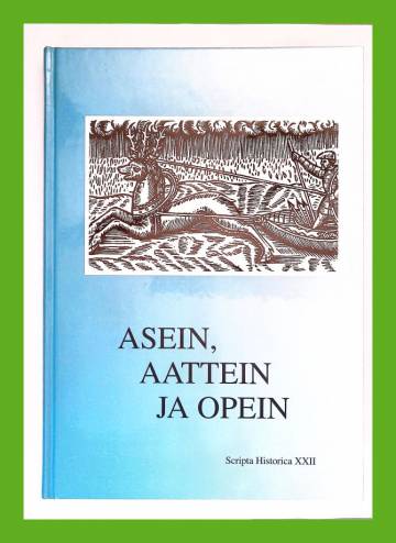 Asein, aattein, opein - Oulun Historiaseuran julkaisuja with Summaries