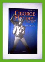 George Michael 1963-2016 - Elämäkerta