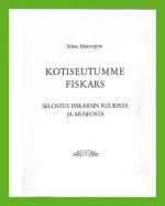 Kotiseutumme Fiskars - Selostus Fiskarsin ruukista ja museosta