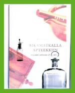 Aikamatkalla apteekkiin - Iisalmen I apteekki 1857-2007