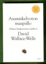 Asumiskelvoton maapallo - Elämä lämpenemisen jälkeen