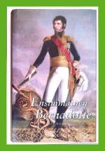 Ensimmäinen Bernadotte - Sotilas, hurmuri ja kuningas