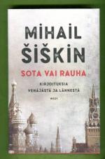 Sota vai rauha - Kirjoituksia Venäjästä ja lännestä
