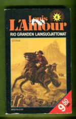 Louis L'Amour 4 - Rio Granden lainsuojattomat