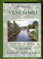 Venekoski - Entisaikaa kahdelta puolen jokea