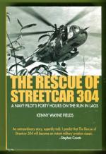 The Rescue of Streetcar 304 - A Navy pilot's forty hours on the run in Laos
