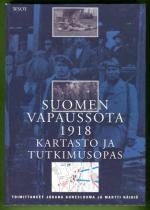 Suomen vapaussota 1918 - Kartasto ja tutkimusopas: Vapaussodan invalidien muistosäätiön julkaisu