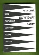 Sävyttömät sanat - Kun vastakkainasettelut saivat vallan