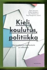 Kieli, koulutus, politiikka - Monipaikkaisia käytänteitä ja tulkintoja