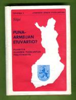 Puna-armeijan etuvartio? Puhetta Suomen puolustuspolitiikasta