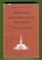 Muistoja Kannakselta ja Viipurista - Vanhan papin kertomaa