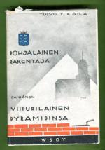 Pohjalainen rakentaja ja hänen viipurilainen Pyramidinsa