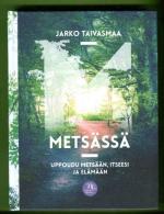 Metsässä - Uppoudu metsään, itseesi ja elämään