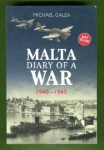 Malta - Diary of a War 1940-1945