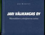 Jari Välikangas Oy - Härmäläisen yrittäjäsuvun tarina