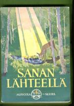 Sanan lähteillä - Raamatuntutkiskelun opas yksityisille ja työpiireille