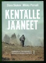 Kentälle jääneet - Kannaksella 1944 kadonnet sotilaat ja heidän etsintänsä