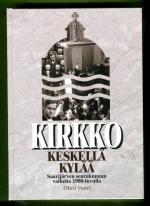 Kirkko keskellä kylää - Saarijärven seurakunnan vaiheita 1900-luvulla