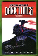 Star Wars: Dark Times Vol. 5: Out of the Wilderness