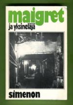 Maigret ja yksineläjä - Komisario Maigret'n tutkimuksia