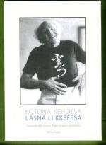 Kotona kehossa - läsnä liikkeessä - Mentastics-liikunnan ja Trager-terapian periaatteita