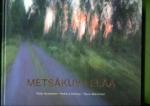 Metsäkuva elää - Kuvakertomus Järvi-Suomen metsistä
