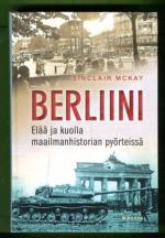 Berliini - Elää ja kuolla maailmanhistorian pyörteissä